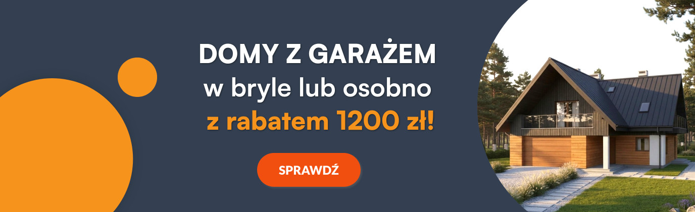 Nowoczesne domy z garażem – w bryle lub osobno. Wybierz projekt i zyskaj 1200 zł rabatu. Sprawdź ofertę!