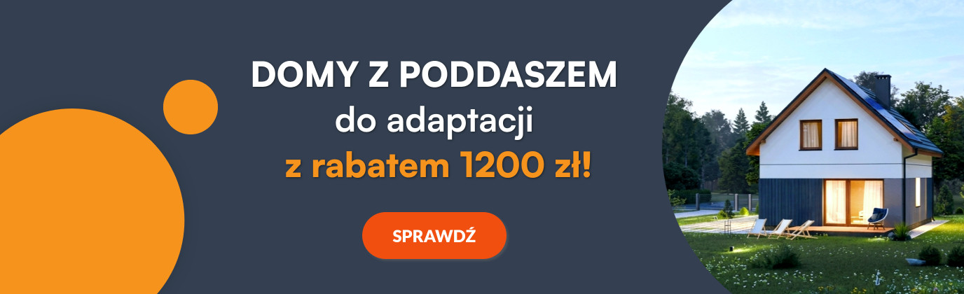 Rozwojowe i oszczędne. Projekty z poddaszem do adaptacji teraz 1200 zł taniej!