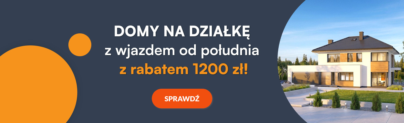 Domy na działkę z wjazdem od południa. Wybrane projekty teraz 1200 zł taniej!